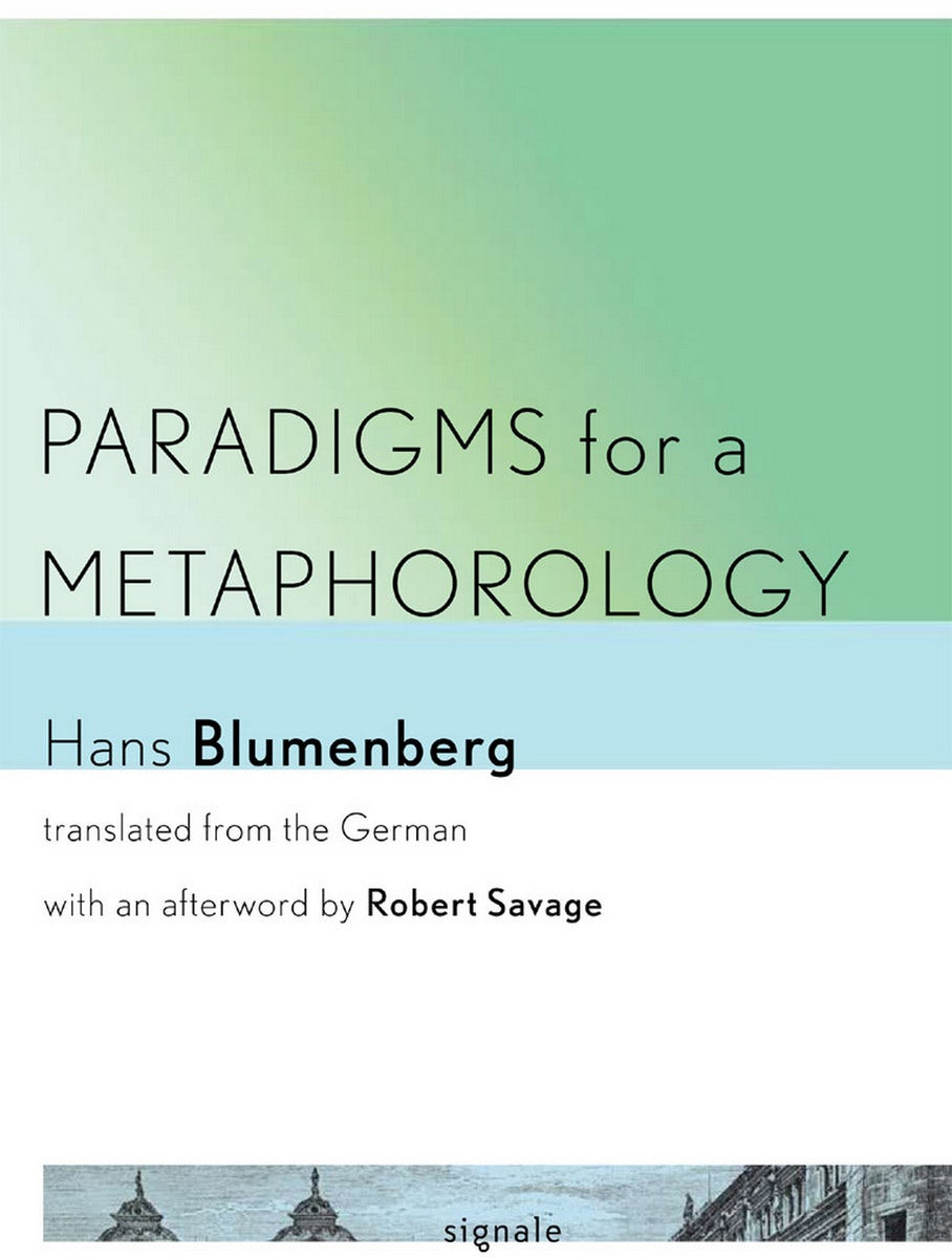 Paradigms for a Metaphorology by Hans Blumenberg,Translated by