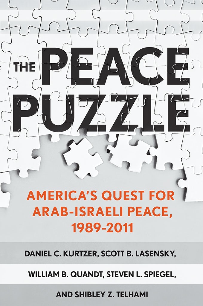 The Peace Puzzle by Daniel C. Kurtzer, Scott B. Lasensky, William