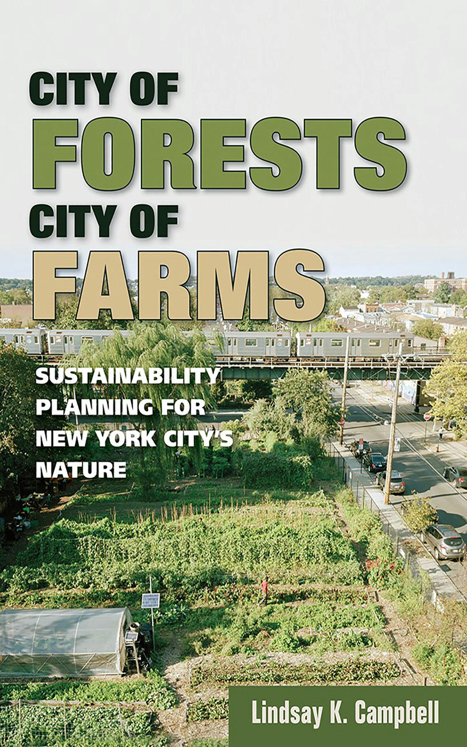 City of Forests, City of Farms by Lindsay K. Campbell | eBook