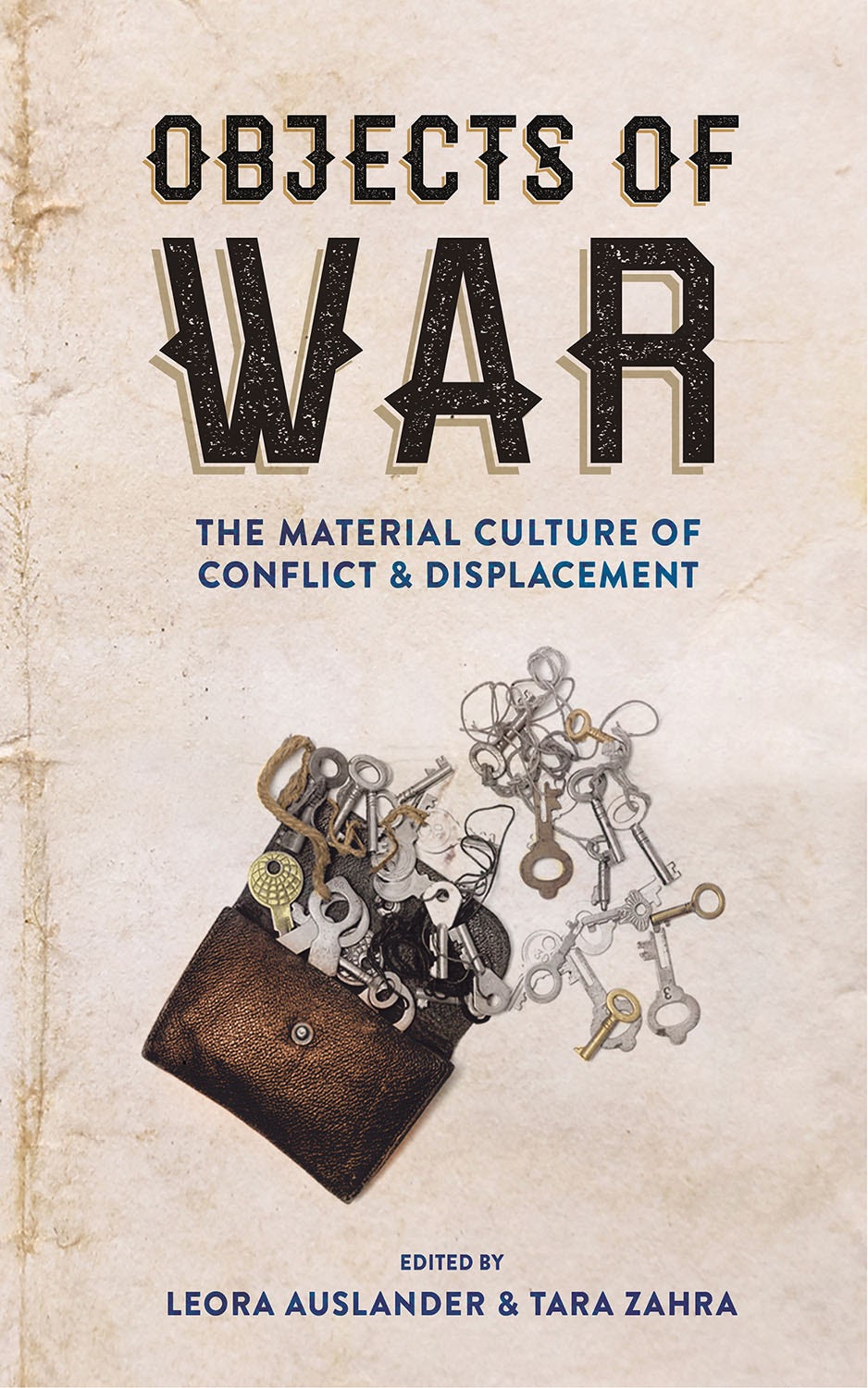 Objects of War Edited by Leora Auslander and Tara Zahra