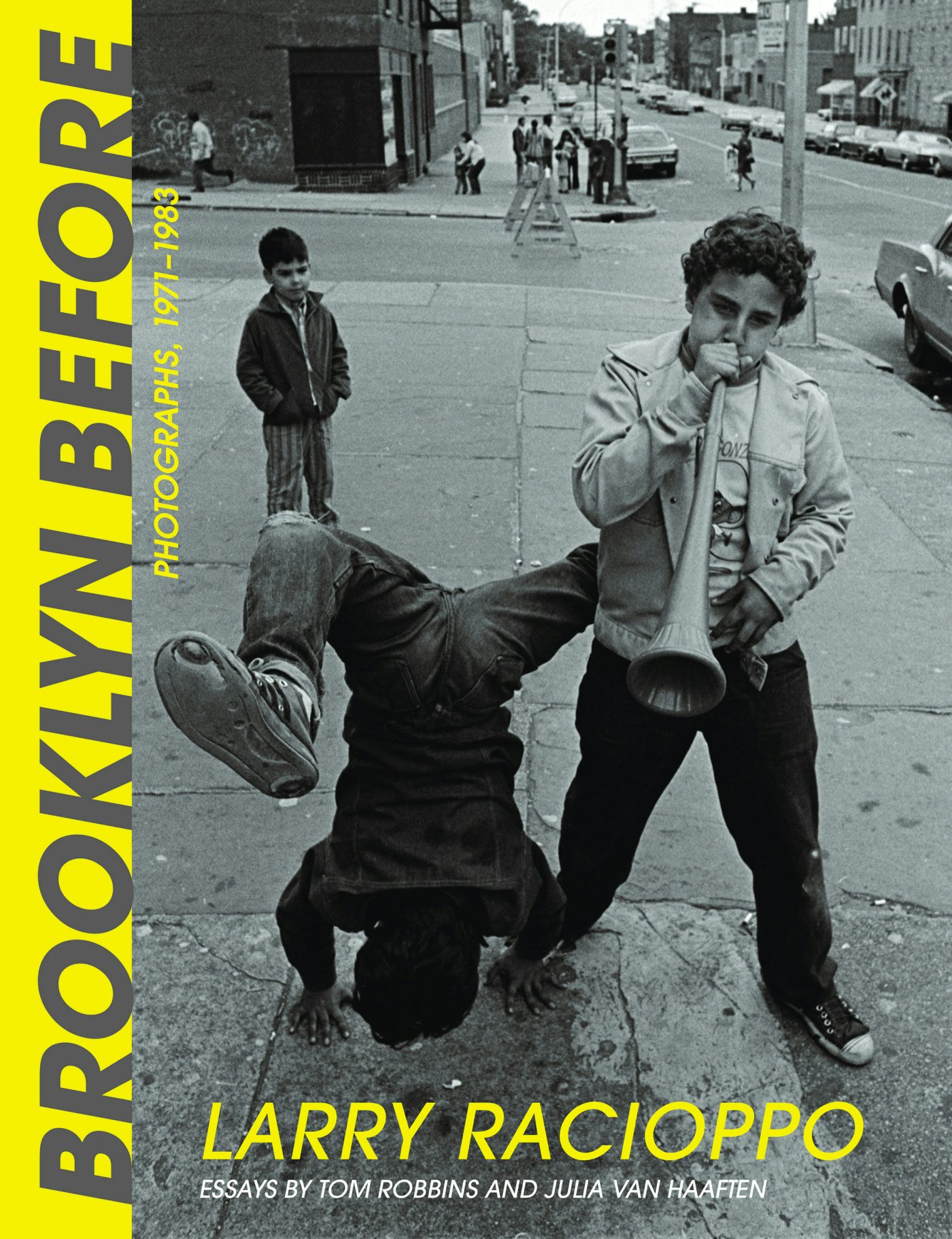 Brooklyn Before Photographs by Larry Racioppo,With Tom Robbins and
