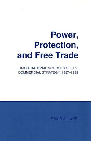 Power, Protection, and Free Trade by David A. Lake | Paperback ...