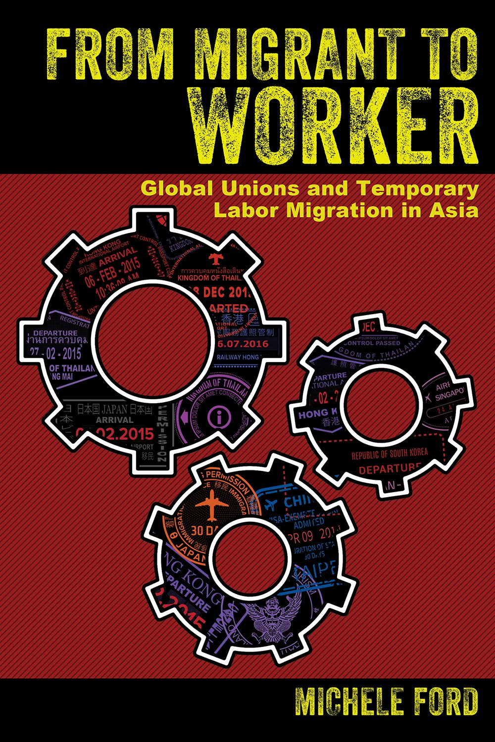 From Migrant to Worker by Michele Ford Hardcover Cornell