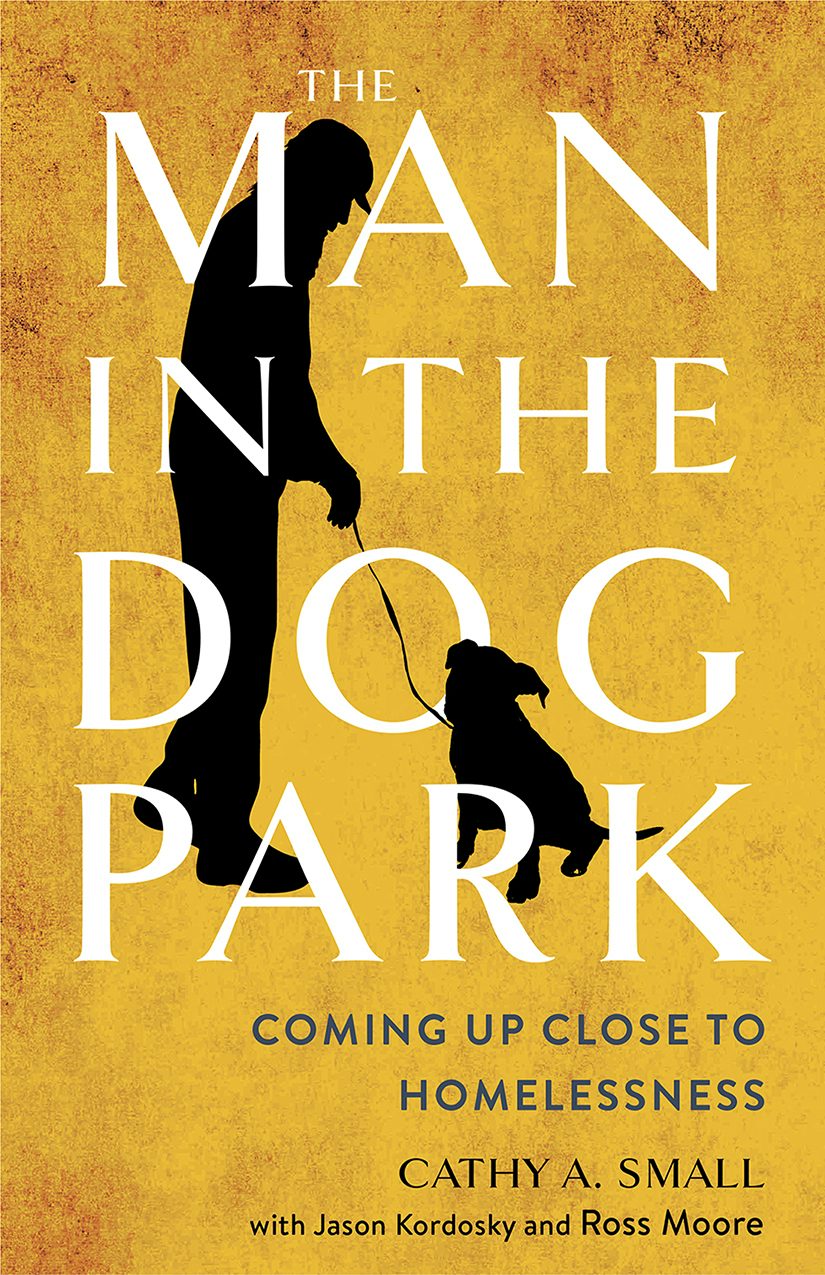 The Man in the Dog Park by Cathy A. Small,With Jason Kordosky and