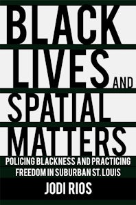 Black Lives and Spatial Matters by Jodi Rios | Paperback | Cornell  University Press