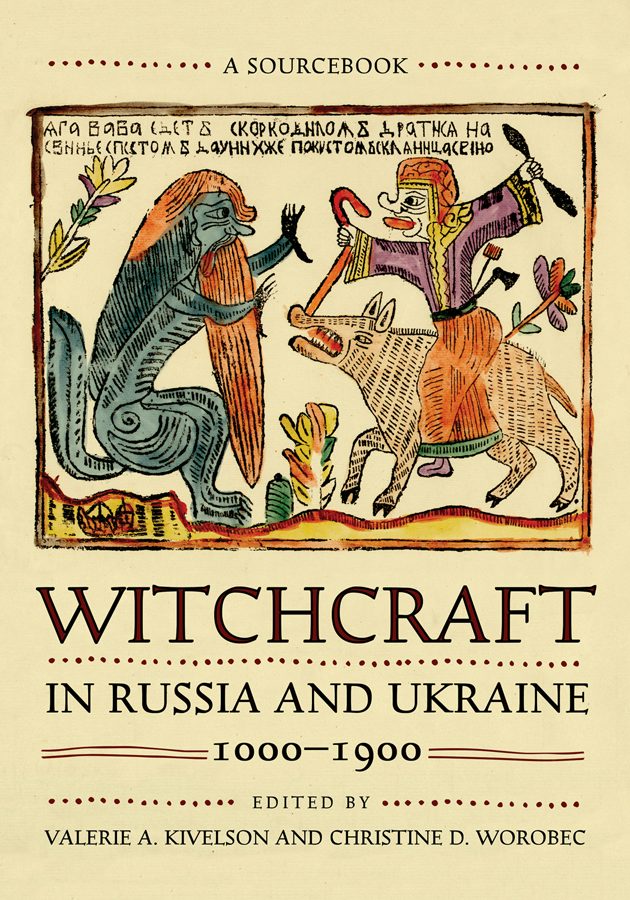 Witchcraft in Russia and Ukraine, 1000–1900 Edited by Valerie A