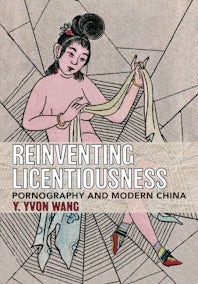 Pornographic Chinese - Reinventing Licentiousness by Y. Yvon Wang | Hardcover | Cornell University  Press