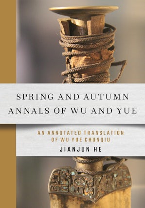 Spring and Autumn Annals of Wu and Yue by Jianjun He, Hardcover