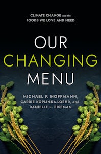 Our Changing Menu by Michael P. Hoffmann, Carrie Koplinka-Loehr and Danielle L. Eiseman | Paperback | Cornell University Press