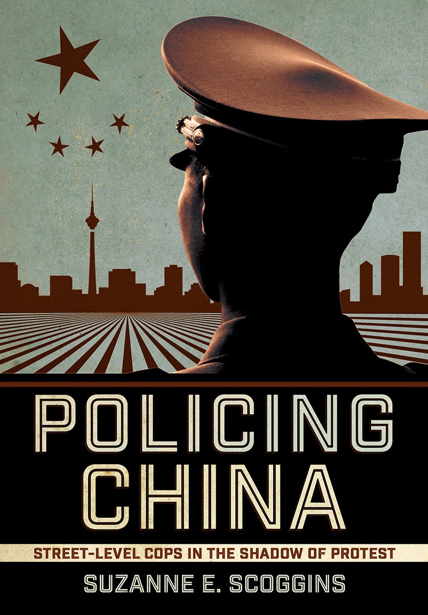 Policing China by Suzanne E. Scoggins | Hardcover | Cornell