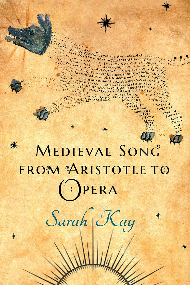 Medieval Song from Aristotle to Opera by Sarah Kay | Hardcover