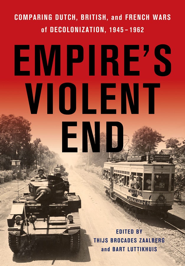 Empire's Violent End Edited by Thijs Brocades Zaalberg and Bart