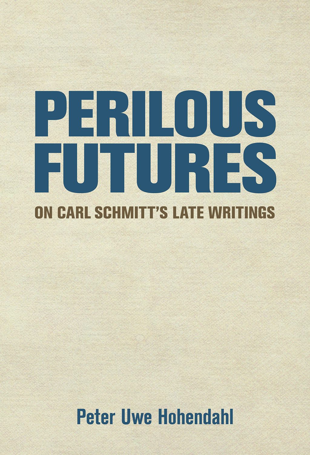 Perilous Futures by Peter Uwe Hohendahl | Paperback | Cornell