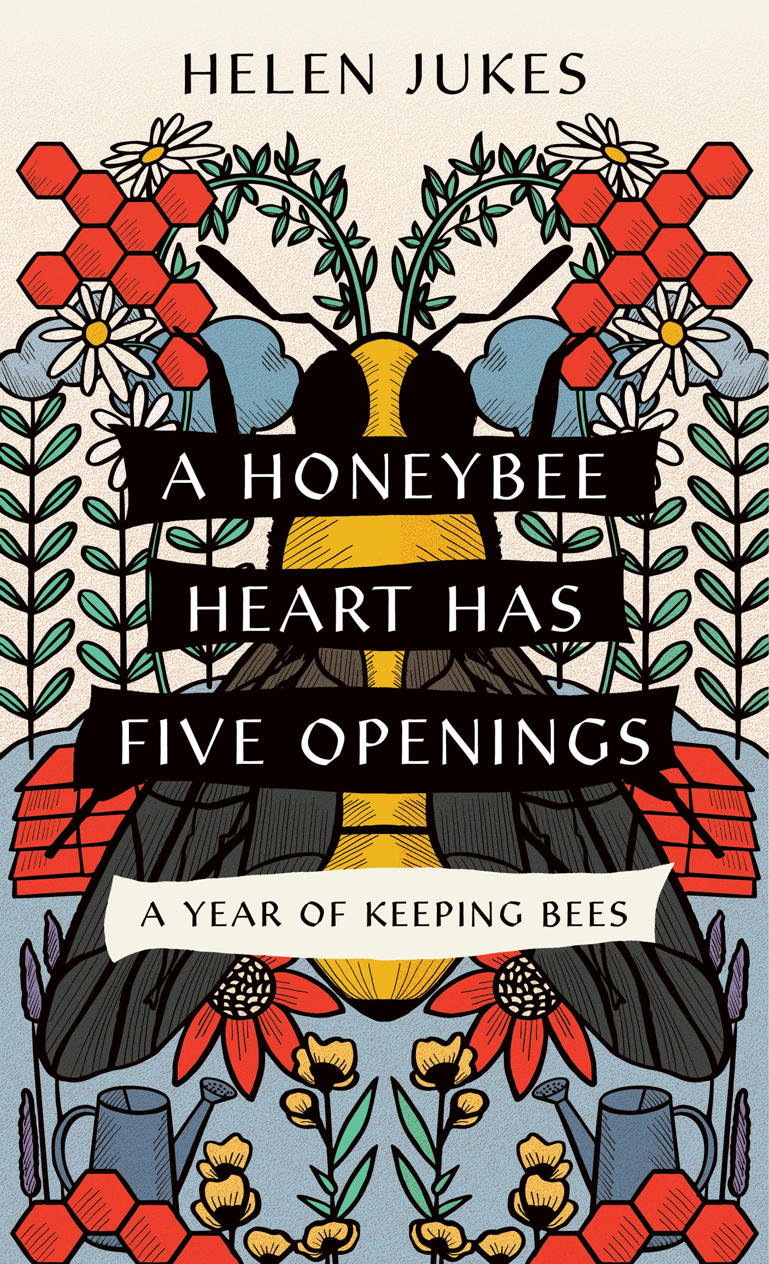 A Honeybee Heart Has Five Openings by Helen Jukes | Paperback