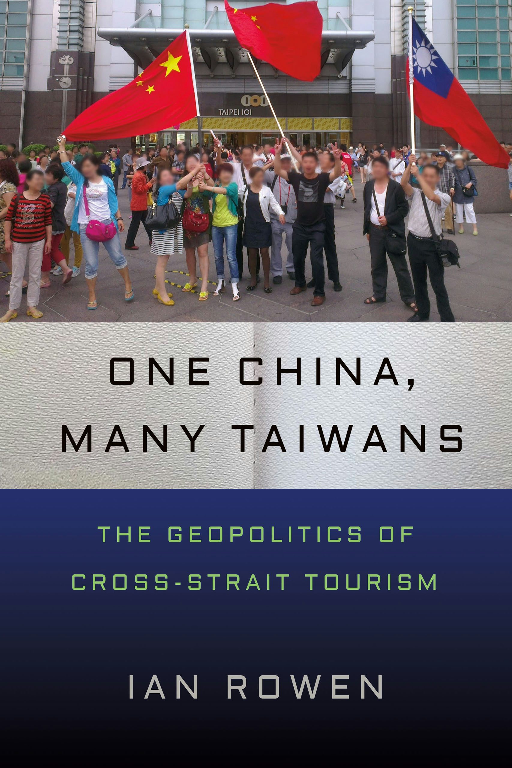 One China, Many Taiwans by Ian Rowen | Hardcover | Cornell