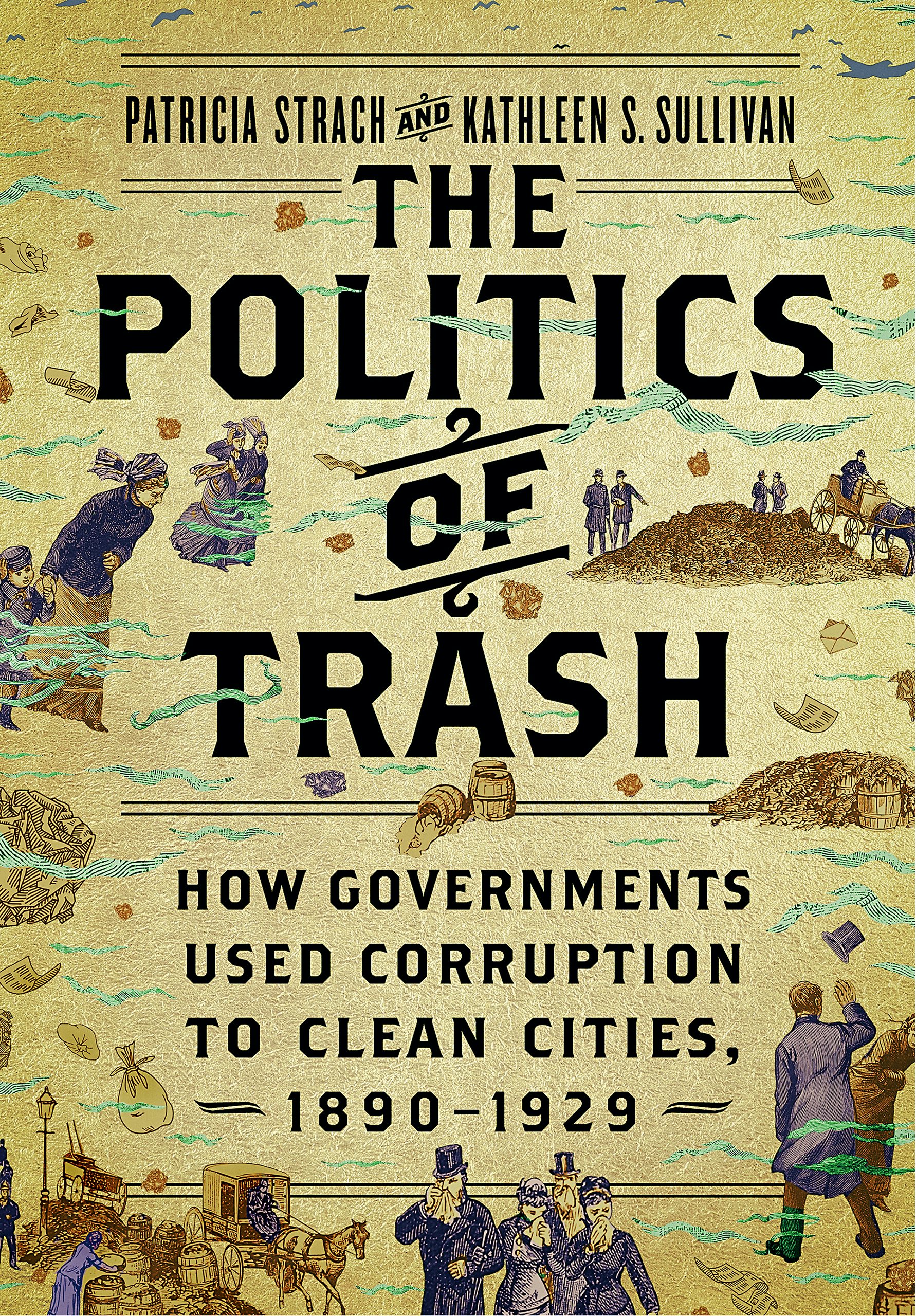 The Politics of Trash by Patricia Strach and Kathleen S. Sullivan