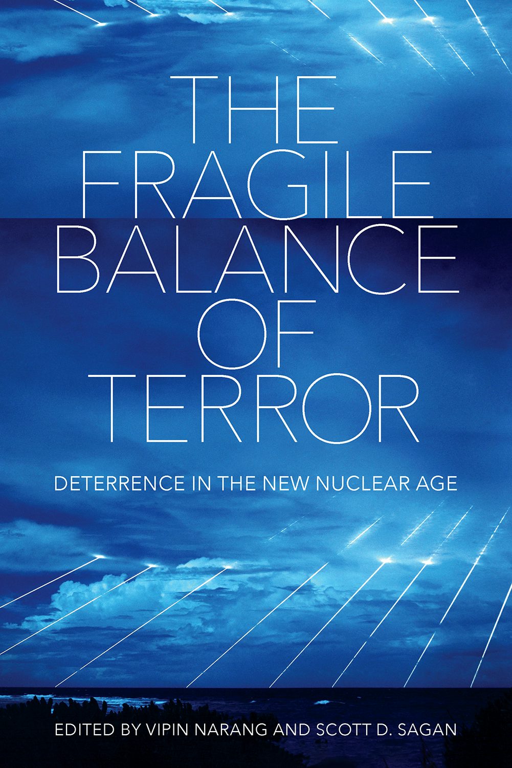 The Fragile Balance of Terror Edited by Vipin Narang and Scott D