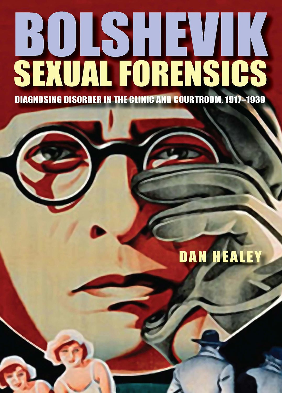 Bolshevik Sexual Forensics by Dan Healey Paperback Cornell