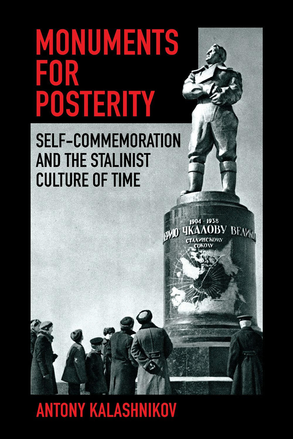 Monuments for Posterity by Antony Kalashnikov | Hardcover