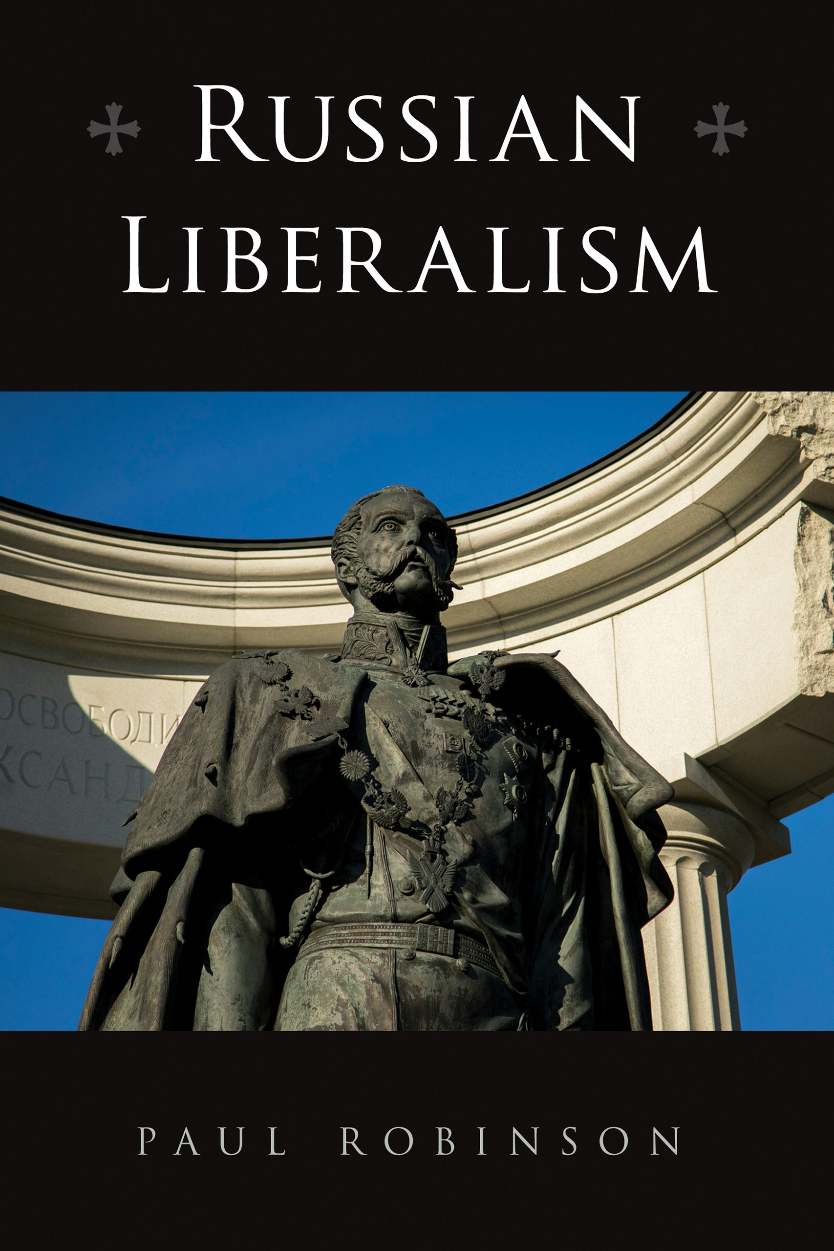 Russian Liberalism by Paul Robinson | Hardcover | Cornell