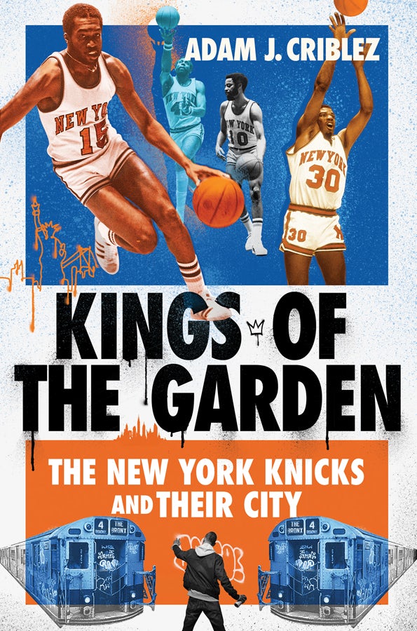 Kings of the Garden by Adam J. Criblez | Hardcover | Cornell