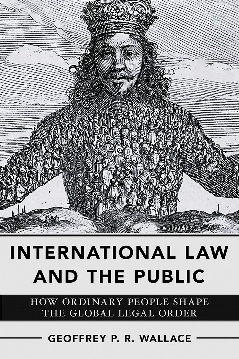 International Law and the Public by Geoffrey P. R. Wallace