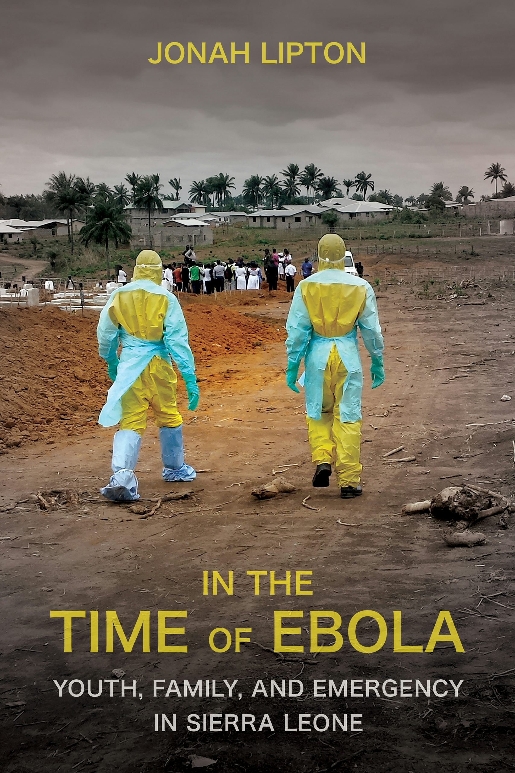 In the Time of Ebola by Jonah Lipton | Hardcover | Cornell