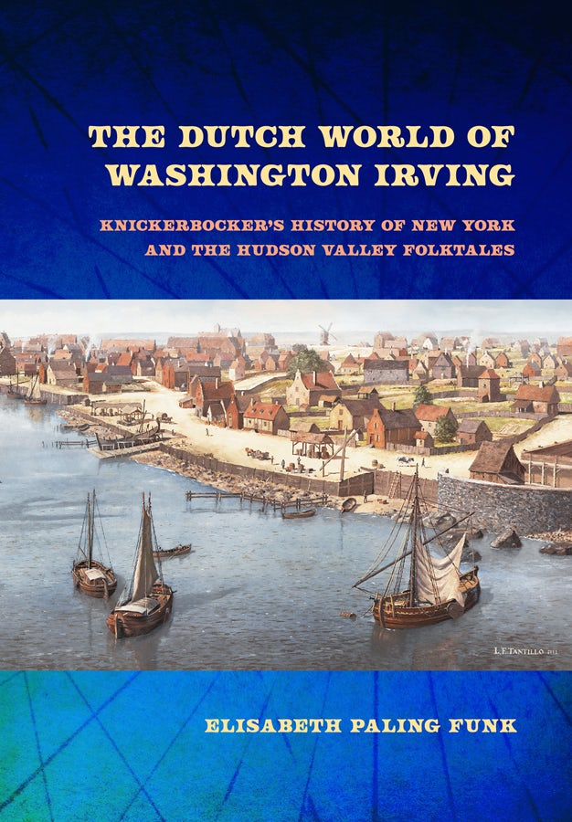 The Dutch World of Washington Irving by Elisabeth Paling
