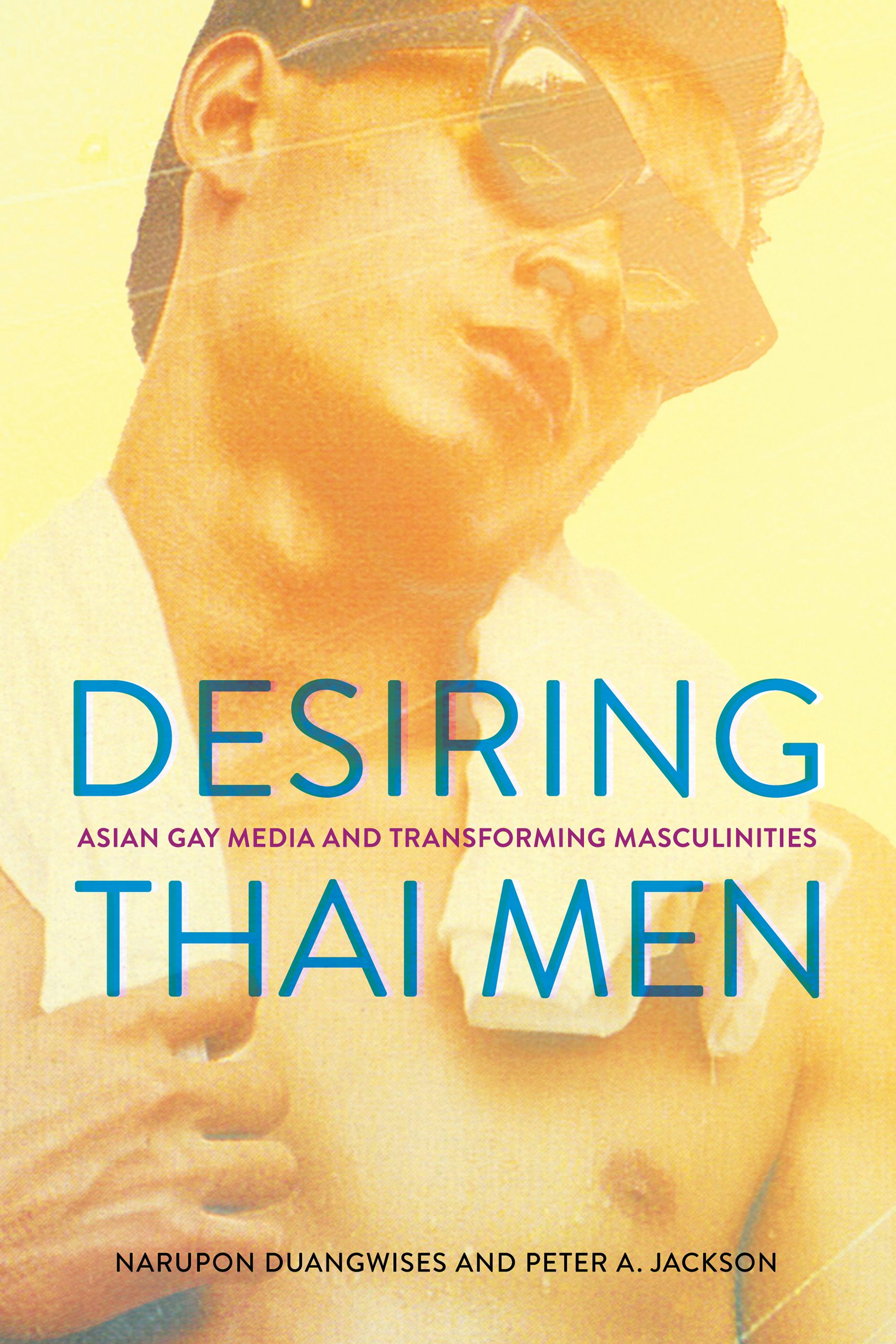 Desiring Thai Men by Narupon Duangwises and Peter A. Jackson