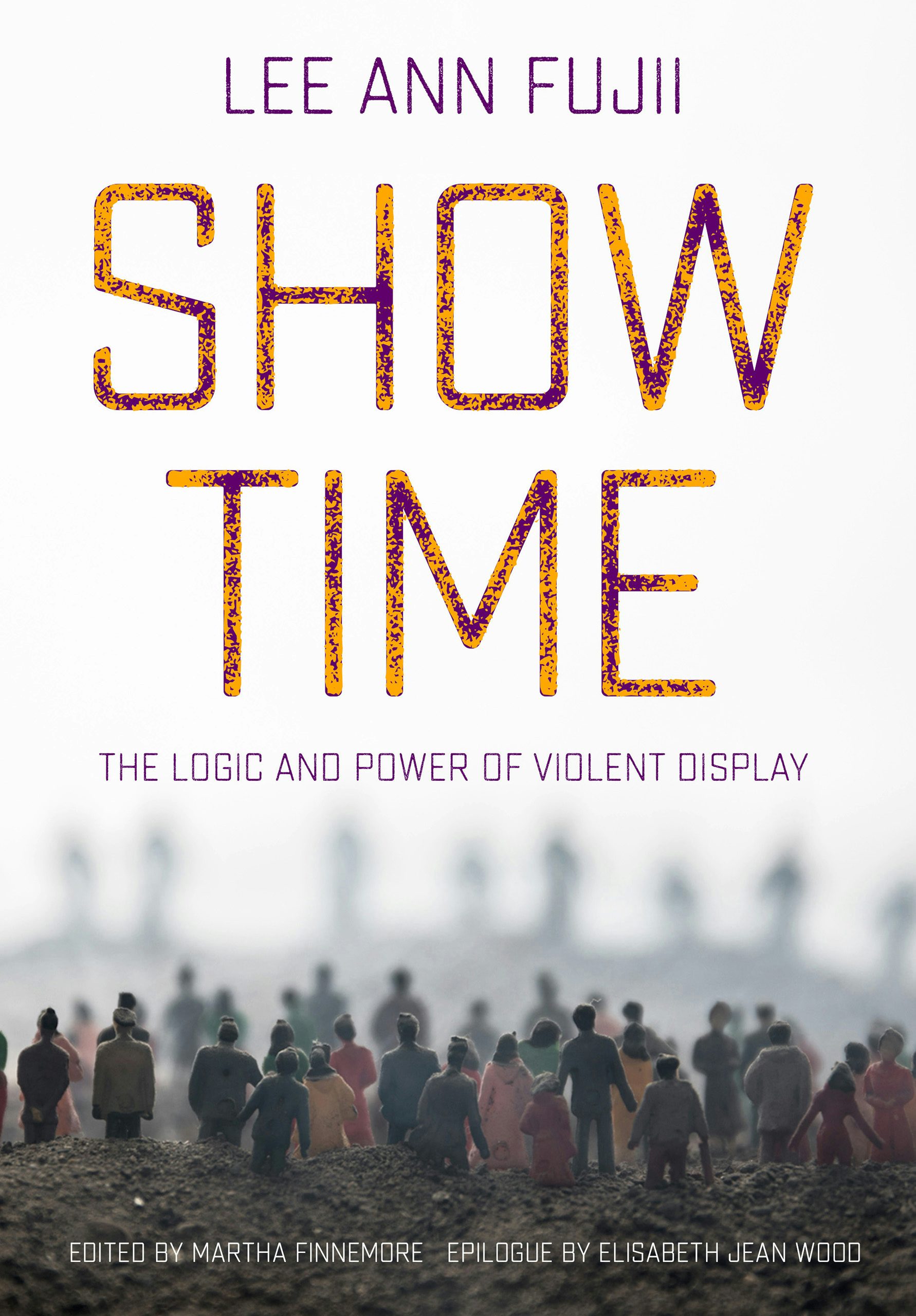 Show Time by Lee Ann Fujii,Edited by Martha Finnemore,Epilogue by