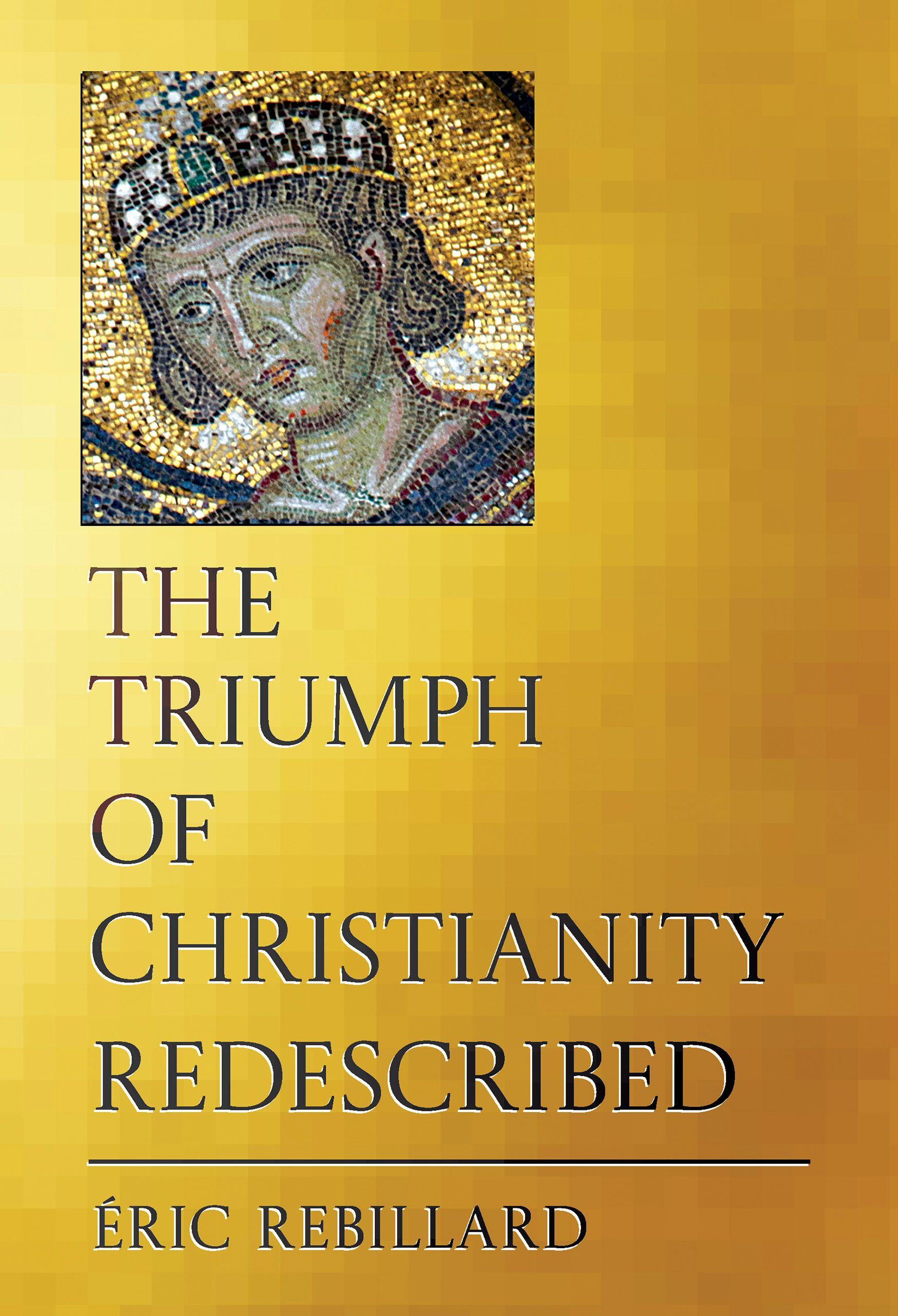 Christianity: Boring, Untrue and Irrelevant? [洋書] The Triumph of Christianity Redescribed by Éric Rebillard