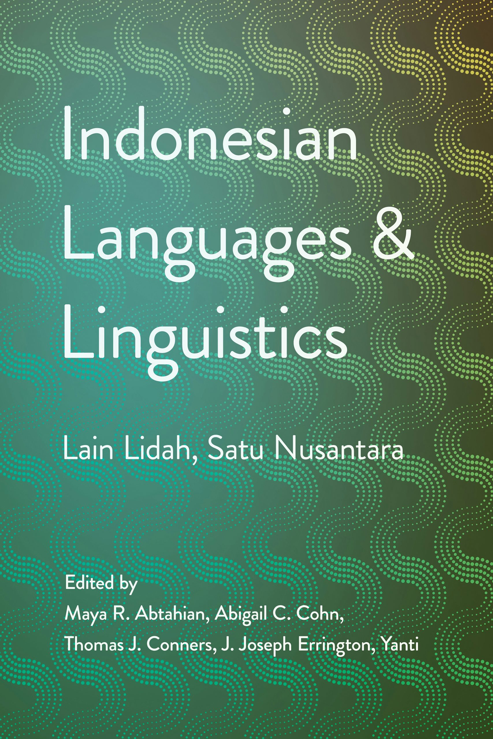 Indonesian Languages and Linguistics Edited by Maya R. Abtahian
