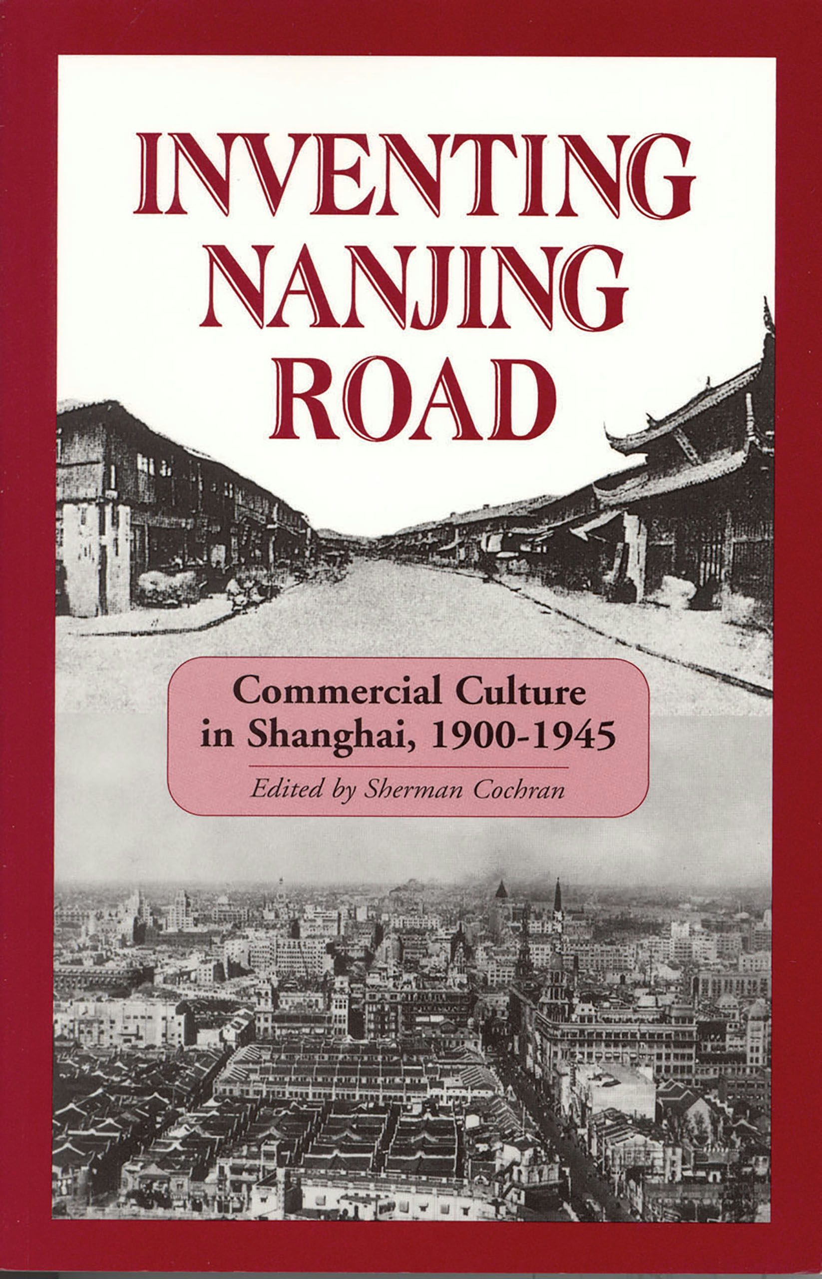 Inventing Nanjing Road Edited by Sherman Cochran | Paperback
