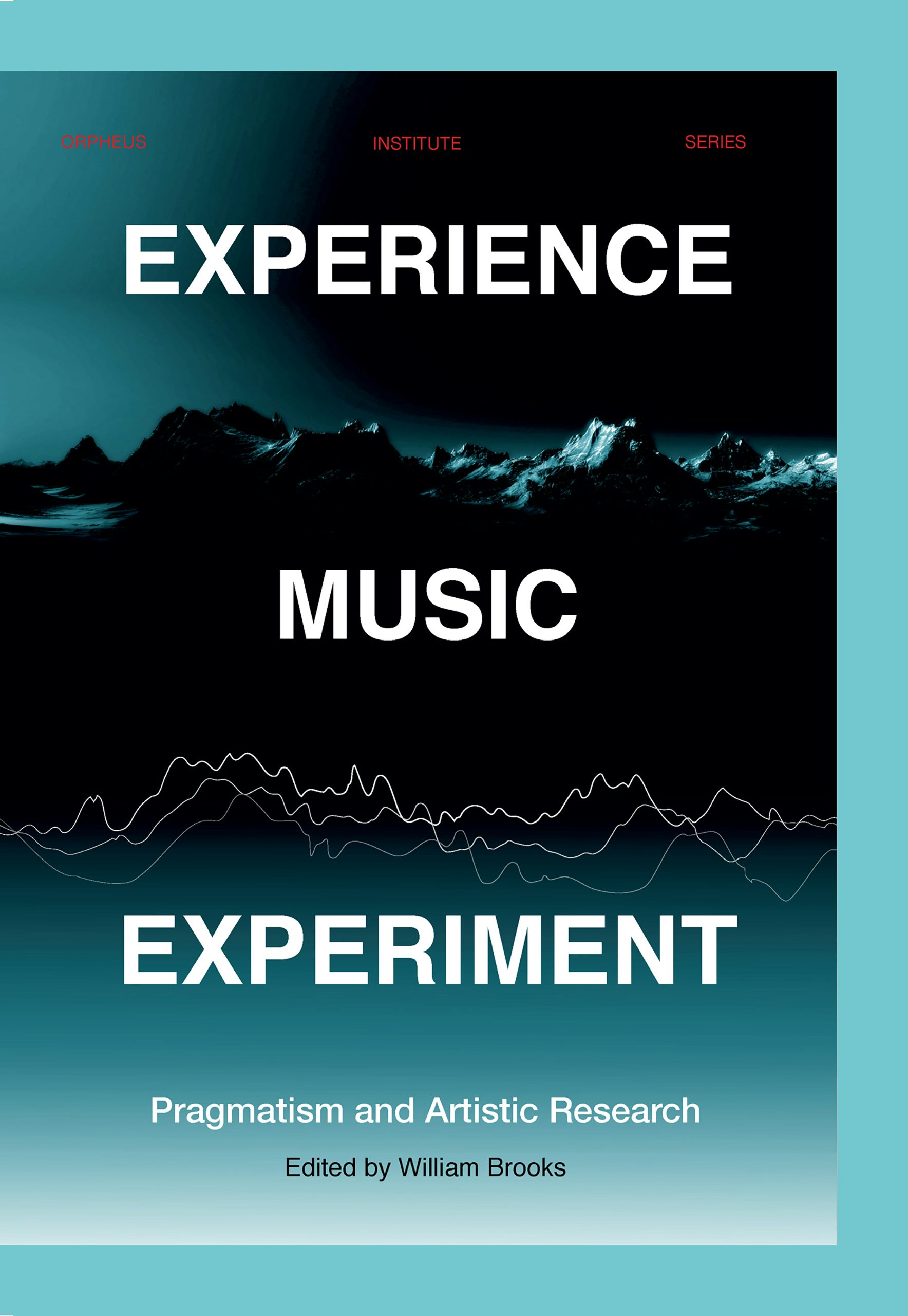 Experience Music Experiment Edited by William Brooks | Paperback