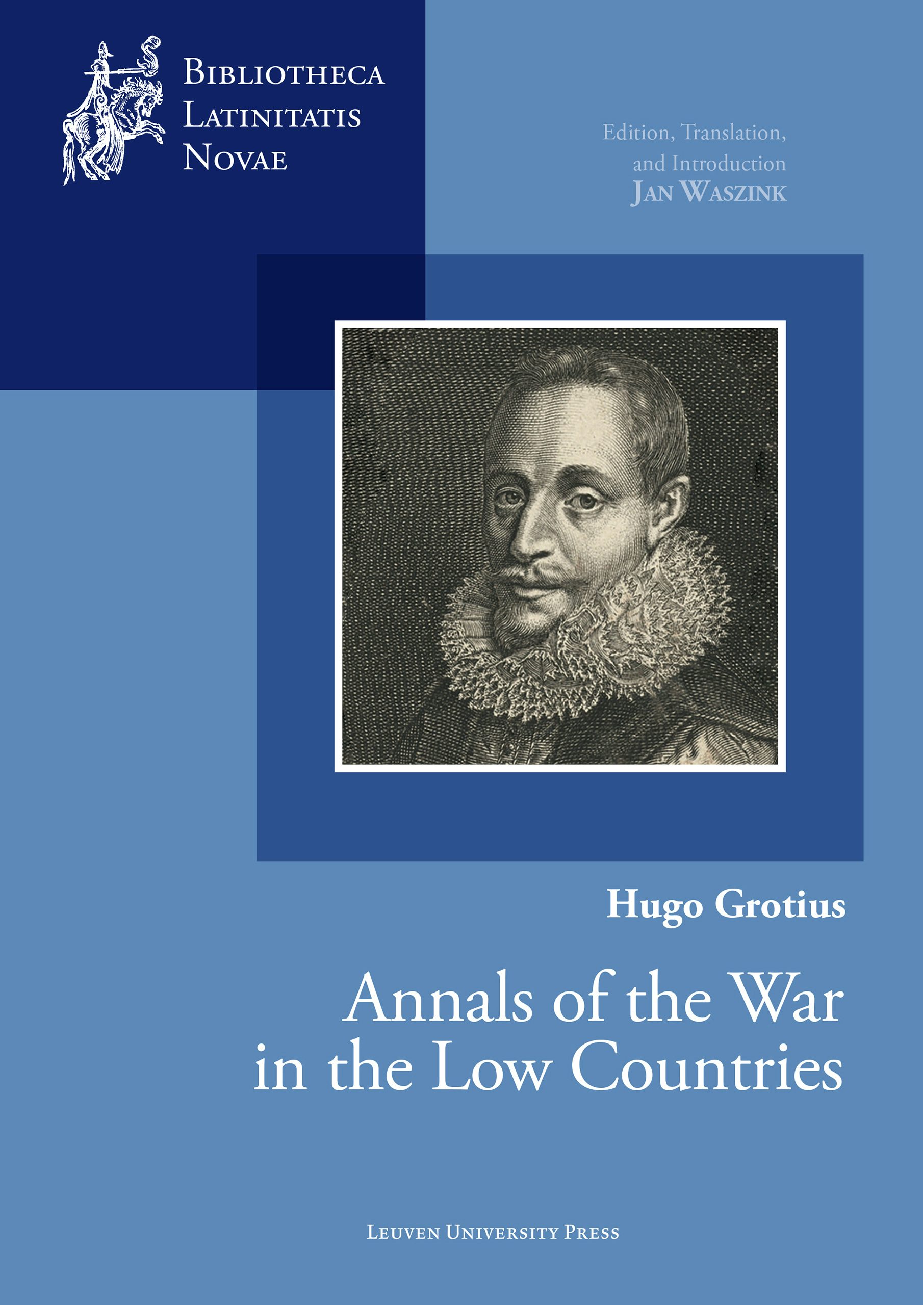 Annals of the War in the Low Countries by Hugo Grotius,Edited and 