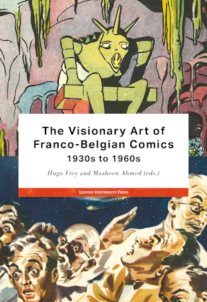 The Visionary Art of Franco-Belgian Comics, 1930s to 1960s by edited by ...