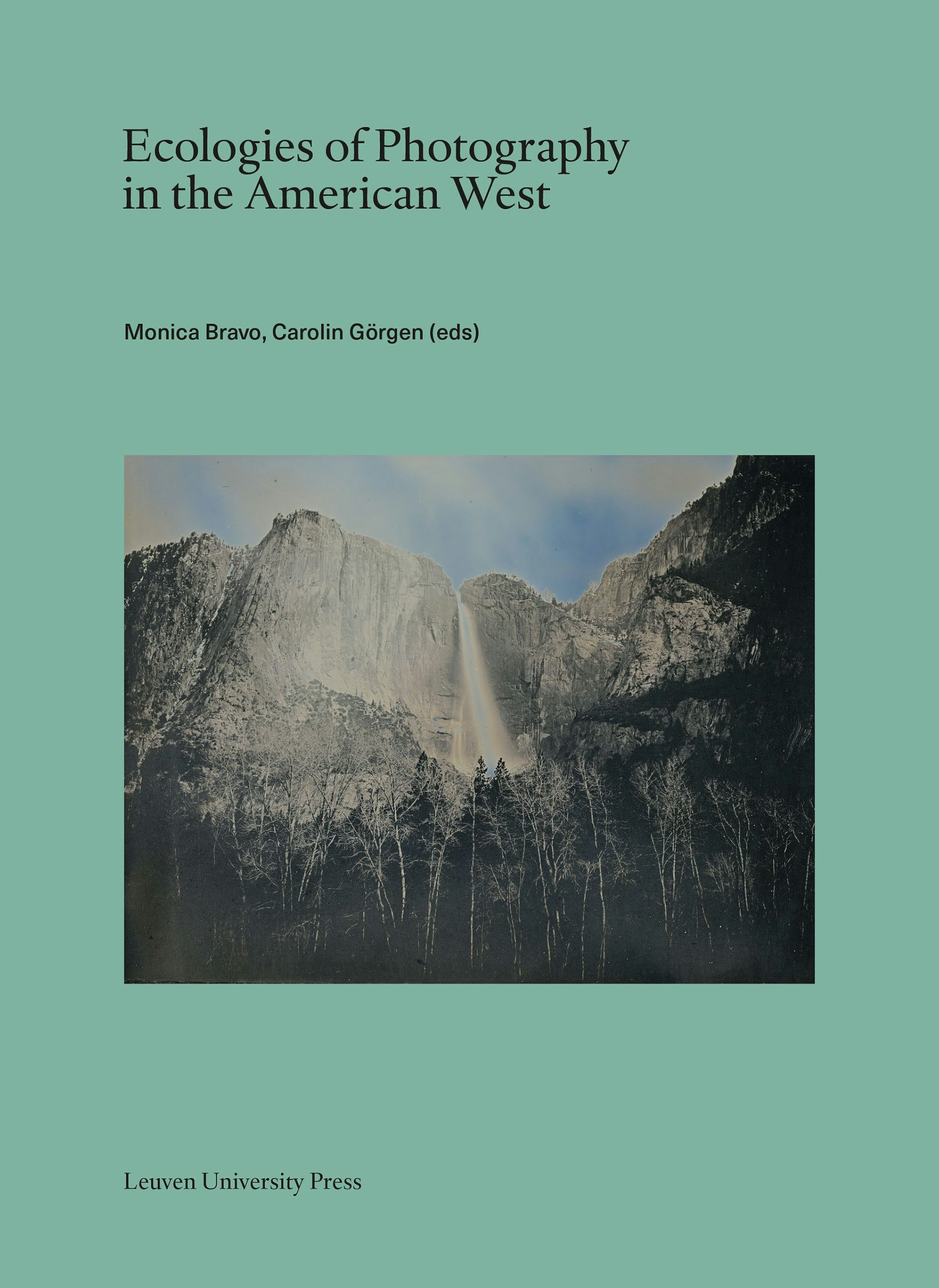 Ecologies of Photography in the American West Edited by Monica